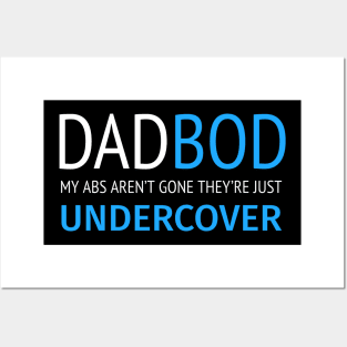 Funny Quotes / Dad Bod My Abs Aren’t Gone They’re Just Undercover Posters and Art